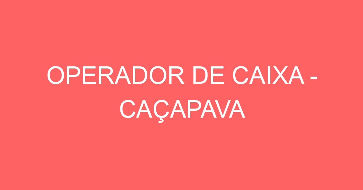 Operador De Caixa - Caçapava-Caçapava - Sp 123