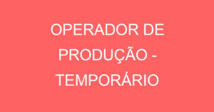 Operador De Produção - Temporário-Jacarei - Sp 2
