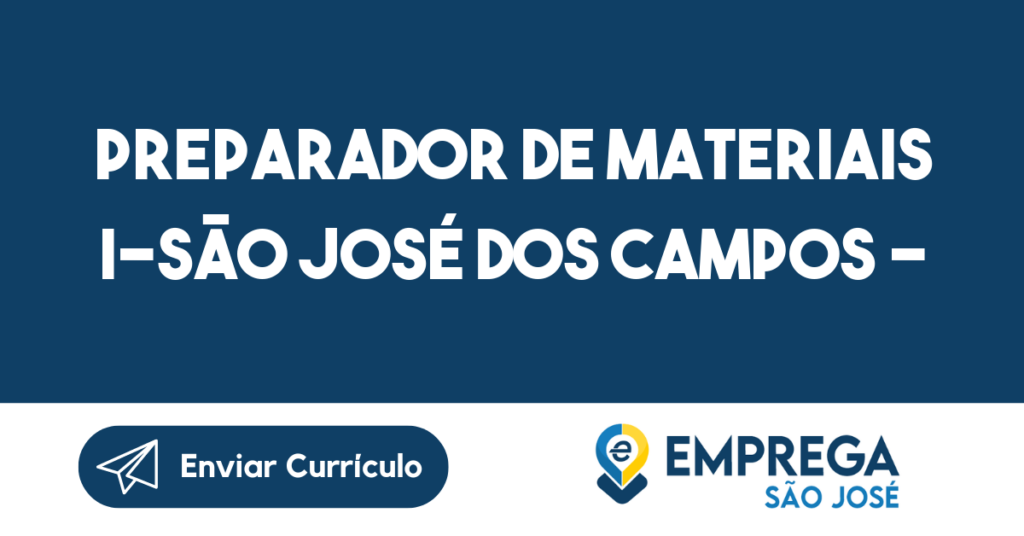 Preparador De Materiais I-São José Dos Campos - Sp 1