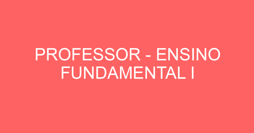 Professor - Ensino Fundamental I -São José Dos Campos - Sp 1 Professor - Ensino Fundamental I -São José Dos Campos - Sp 1