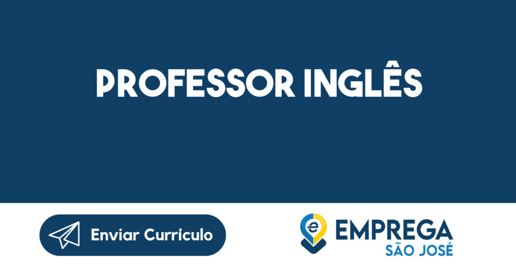 Professor Inglês-São José Dos Campos - Sp 1 Professor Inglês-São José Dos Campos - Sp 1
