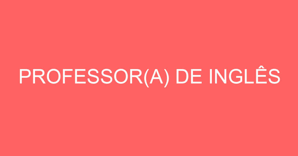 Professor(A) De Inglês-Jacarei - Sp 1 Professor(A) De Inglês-Jacarei - Sp 1