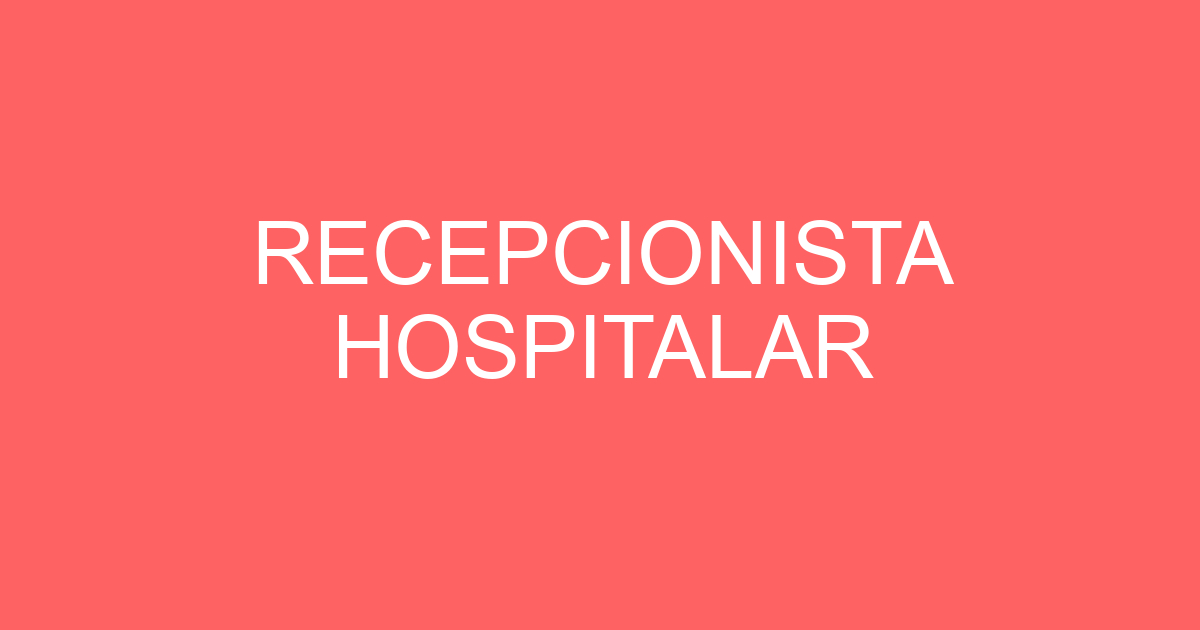 Recepcionista Hospitalar-São José Dos Campos - Sp 59