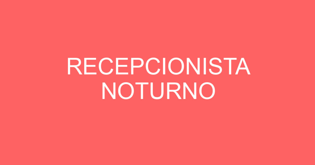 Recepcionista Noturno-São José Dos Campos - Sp 1