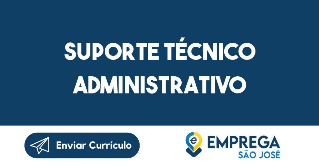 Suporte Técnico Administrativo-São José Dos Campos - Sp 1 Suporte Técnico Administrativo-São José Dos Campos - Sp 1