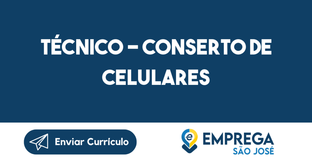 Técnico - Conserto De Celulares 1 Técnico - Conserto De Celulares 1