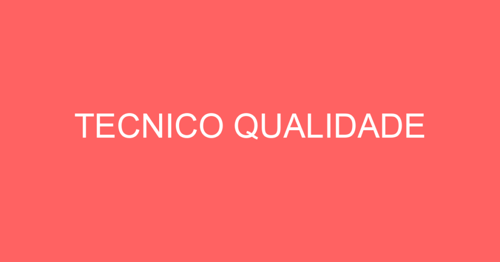 Tecnico Qualidade 1
