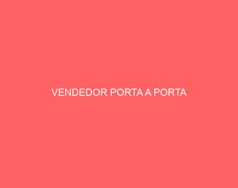 Vendedor Porta A Porta 1 Vendedor Porta A Porta 1