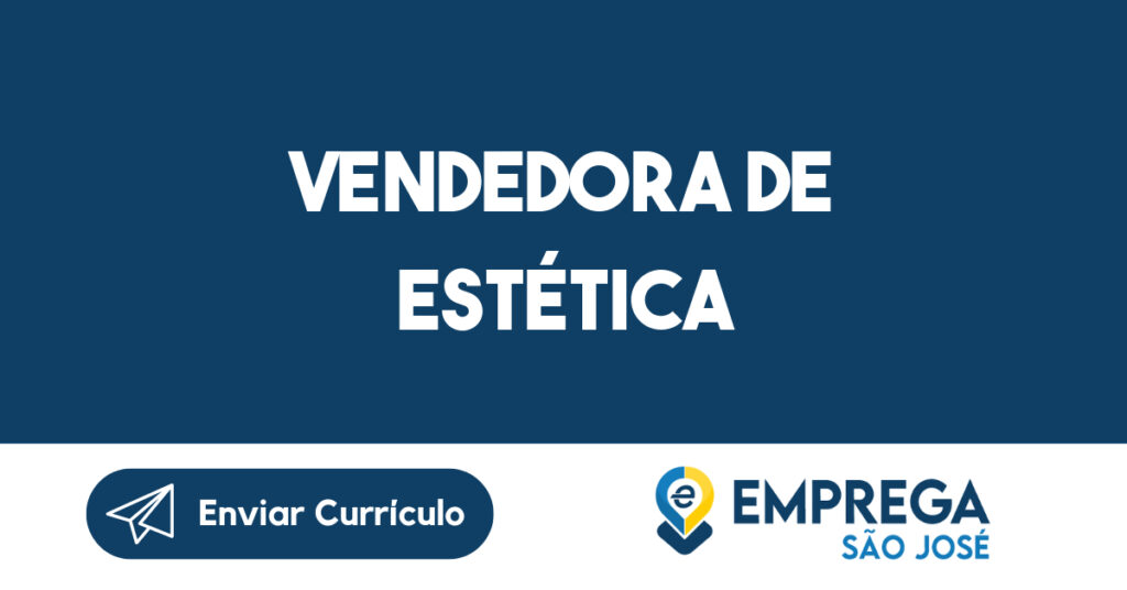 Vendedora De Estética-São José Dos Campos - Sp 1 Vendedora De Estética-São José Dos Campos - Sp 1