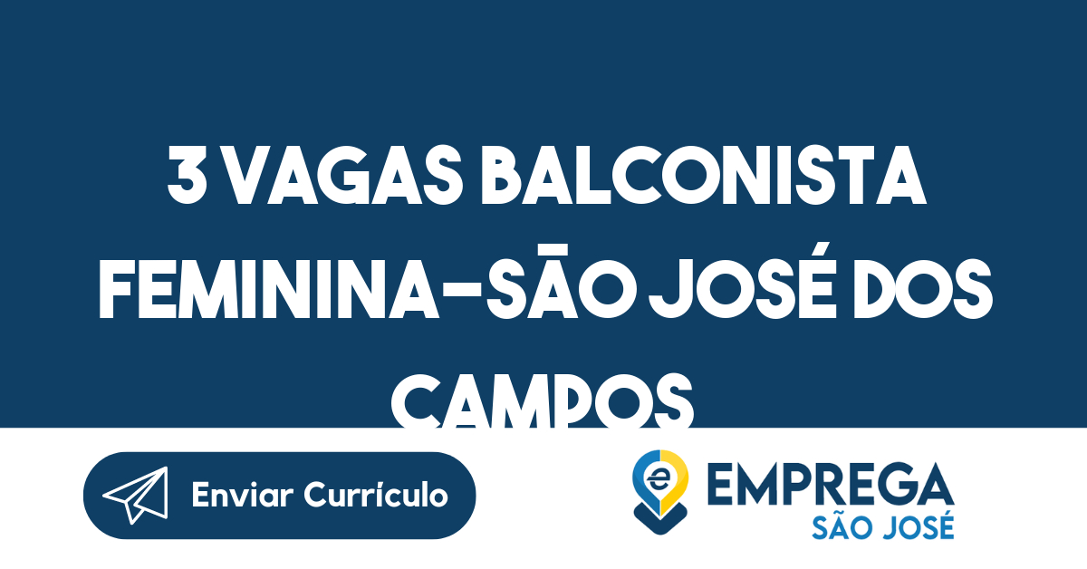 3 Vagas Balconista Feminina-São José Dos Campos - Sp 179