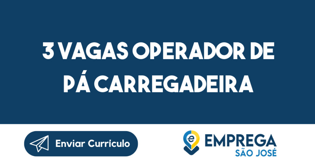 3 Vagas Operador De Pá Carregadeira-Jacarei - Sp 1