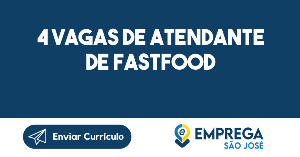 4 Vagas De Atendante De Fastfood-São José Dos Campos - Sp 1