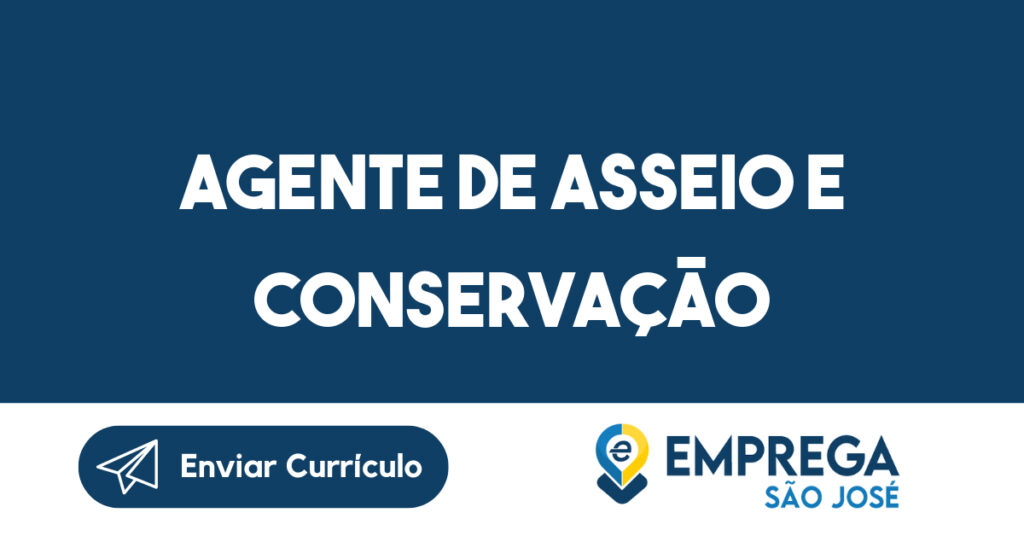 Agente De Asseio E Conservação-São José Dos Campos - Sp 1 Agente De Asseio E Conservação-São José Dos Campos - Sp 1