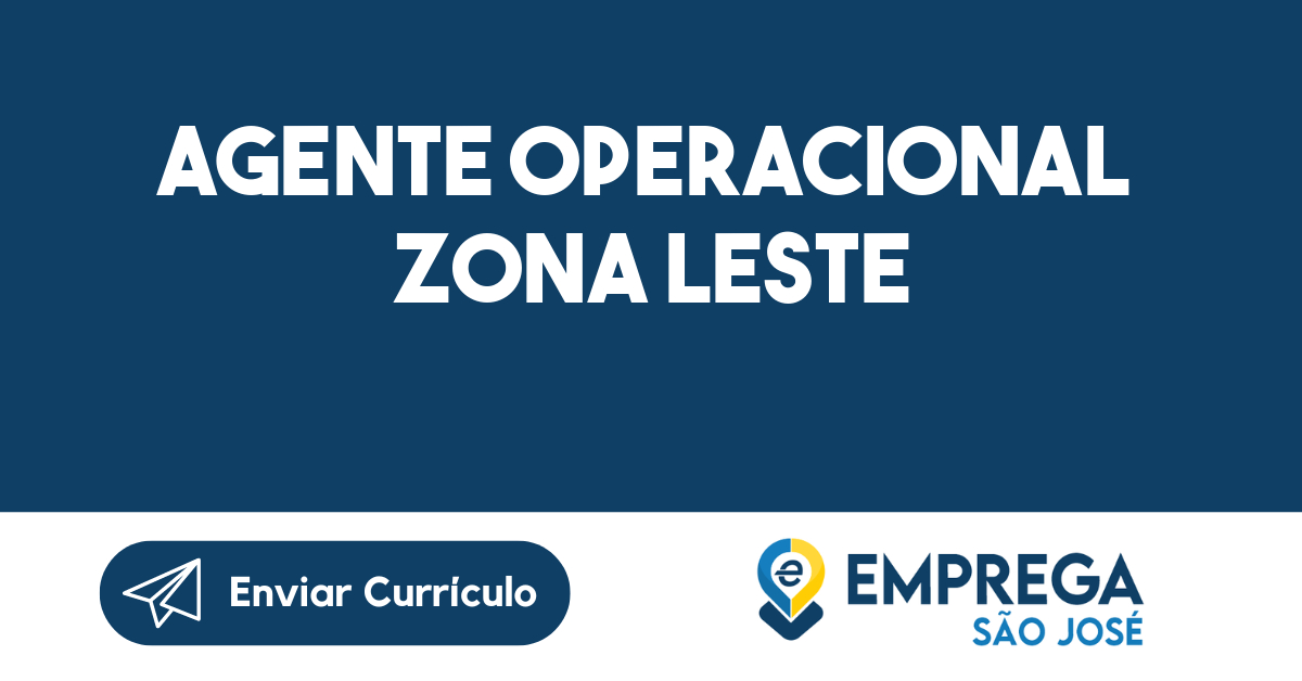 Vaga De Emprego Agente Operacional Zona Leste -São José Dos Campos - Sp ...