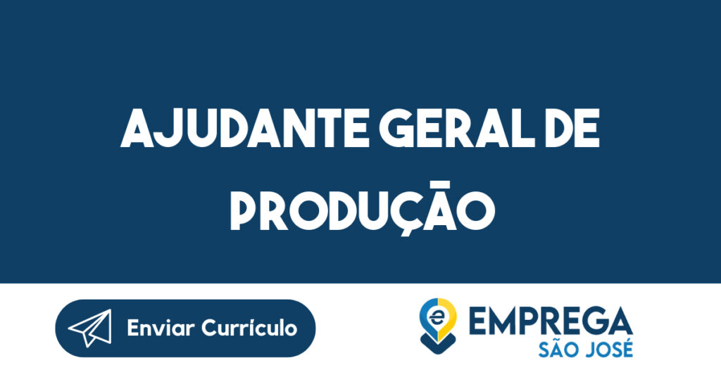 Ajudante Geral De Produção-Jacarei - Sp 1 Ajudante Geral De Produção-Jacarei - Sp 1