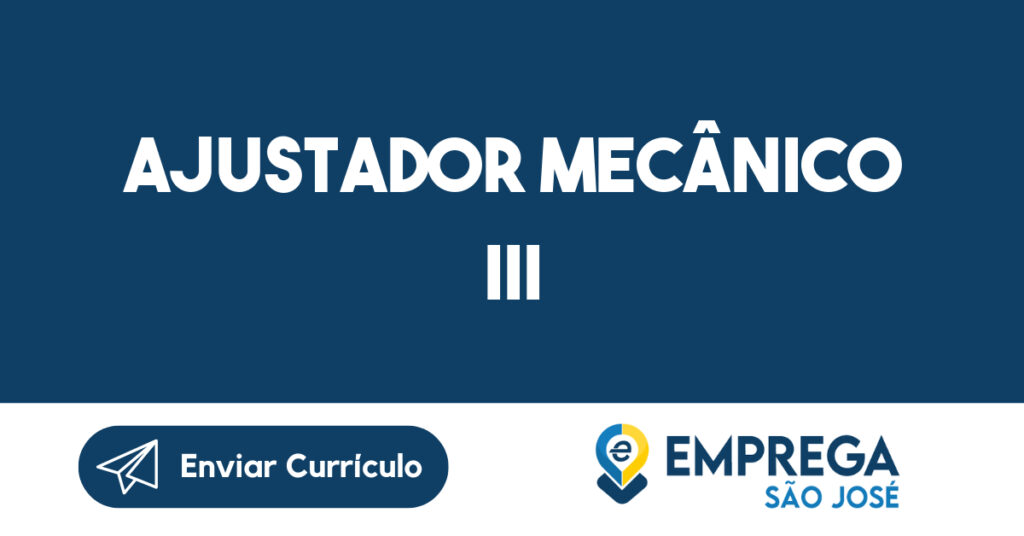 Ajustador Mecânico Iii-São José Dos Campos - Sp 1 Ajustador Mecânico Iii-São José Dos Campos - Sp 1
