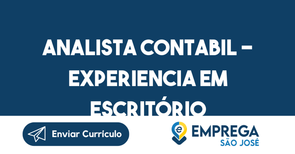Analista Contabil - Experiencia Em Escritório Contábil-São José Dos Campos - Sp 1 Analista Contabil - Experiencia Em Escritório Contábil-São José Dos Campos - Sp 1