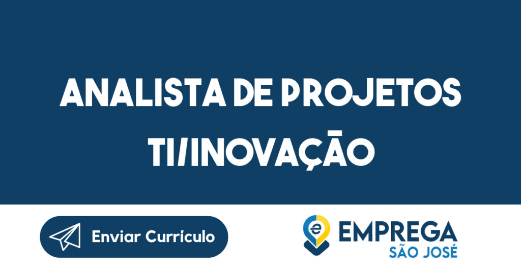 Analista De Projetos Ti/Inovação-São José Dos Campos - Sp 1