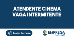 Atendente Cinema Vaga Intermitente-São José Dos Campos - Sp 4