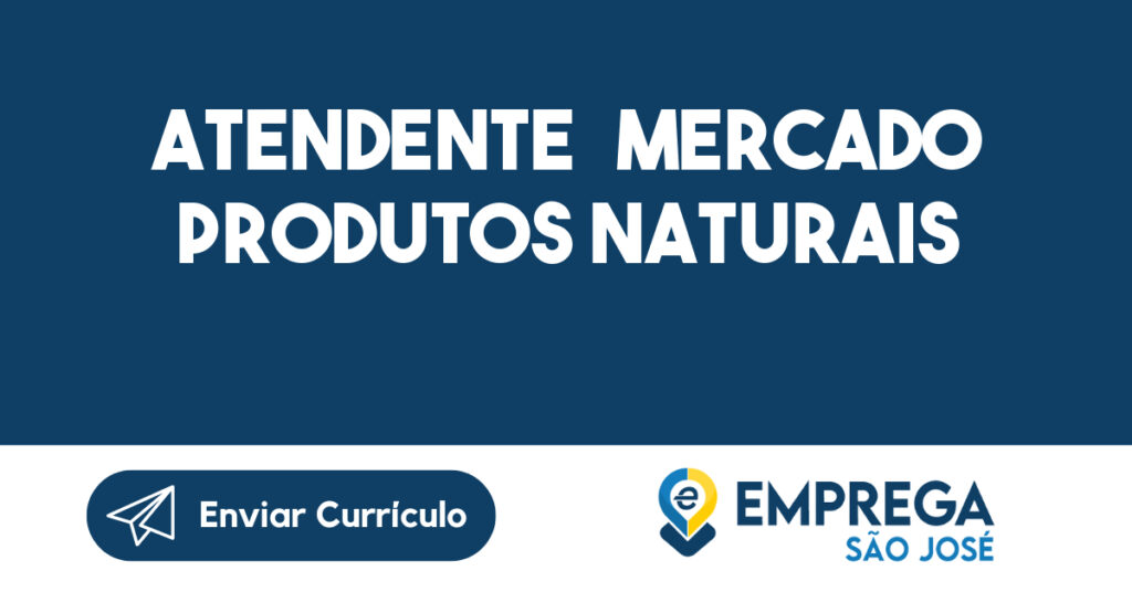 Atendente Mercado Produtos Naturais-São José Dos Campos - Sp 1