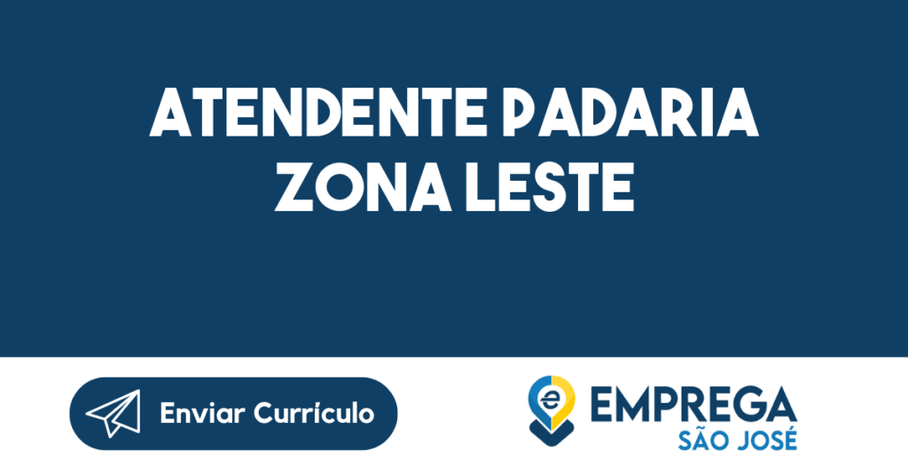 Atendente Padaria Zona Leste -São José Dos Campos - Sp 1 Atendente Padaria Zona Leste -São José Dos Campos - Sp 1