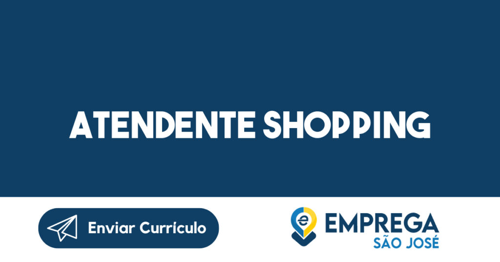Atendente Shopping-São José Dos Campos - Sp 1 Atendente Shopping-São José Dos Campos - Sp 1