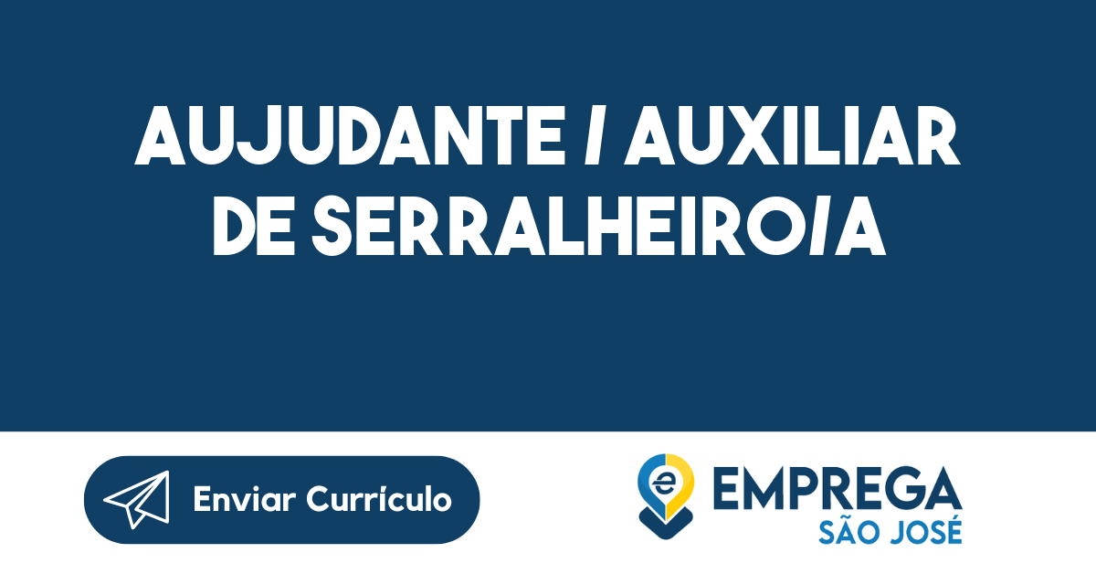Aujudante / Auxiliar De Serralheiro/A-São José Dos Campos - Sp 23