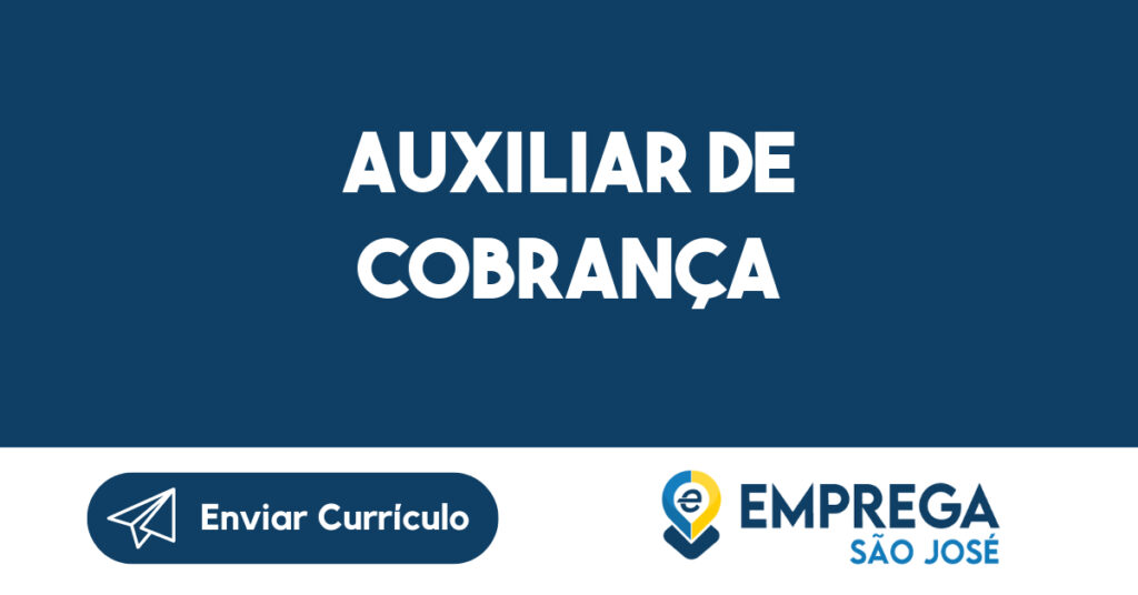 Auxiliar De Cobrança-São José Dos Campos - Sp 1 Auxiliar De Cobrança-São José Dos Campos - Sp 1