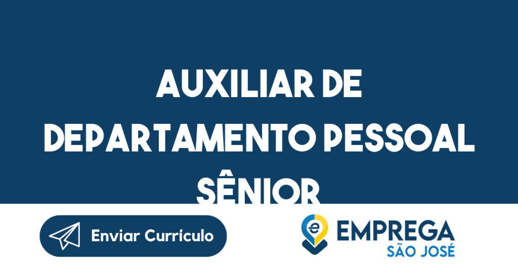 Auxiliar De Departamento Pessoal Sênior-Jacarei - Sp 1 Auxiliar De Departamento Pessoal Sênior-Jacarei - Sp 1