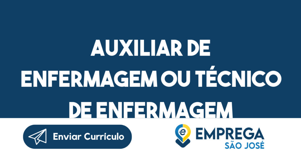 Auxiliar De Enfermagem Ou Técnico De Enfermagem-Jacarei - Sp 1 Auxiliar De Enfermagem Ou Técnico De Enfermagem-Jacarei - Sp 1
