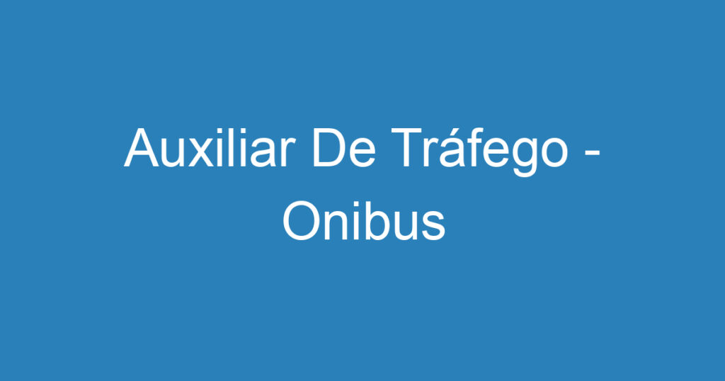 Auxiliar De Tráfego - Onibus 1