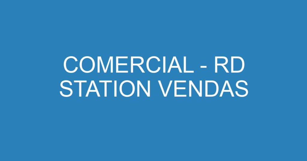 Comercial - Rd Station Vendas 1