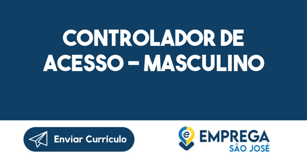 Controlador De Acesso - Masculino-São José Dos Campos - Sp 1 Controlador De Acesso - Masculino-São José Dos Campos - Sp 1