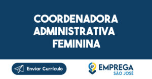 Coordenadora Administrativa Feminina-São José Dos Campos - Sp 9