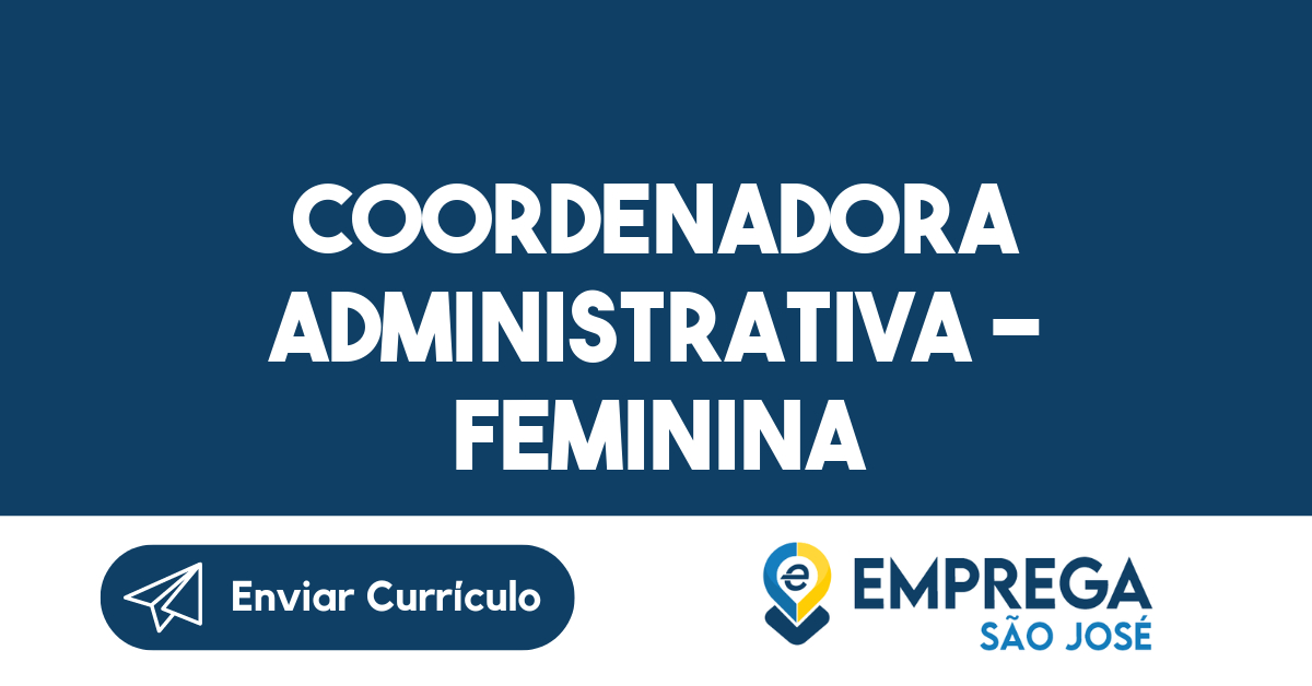 Coordenadora Administrativa - Feminina-São José Dos Campos - Sp 3