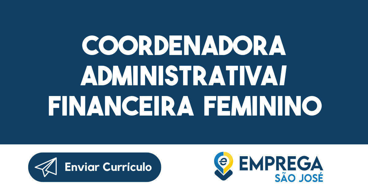 Coordenadora Administrativa/ Financeira Feminino -São José Dos Campos - Sp 323