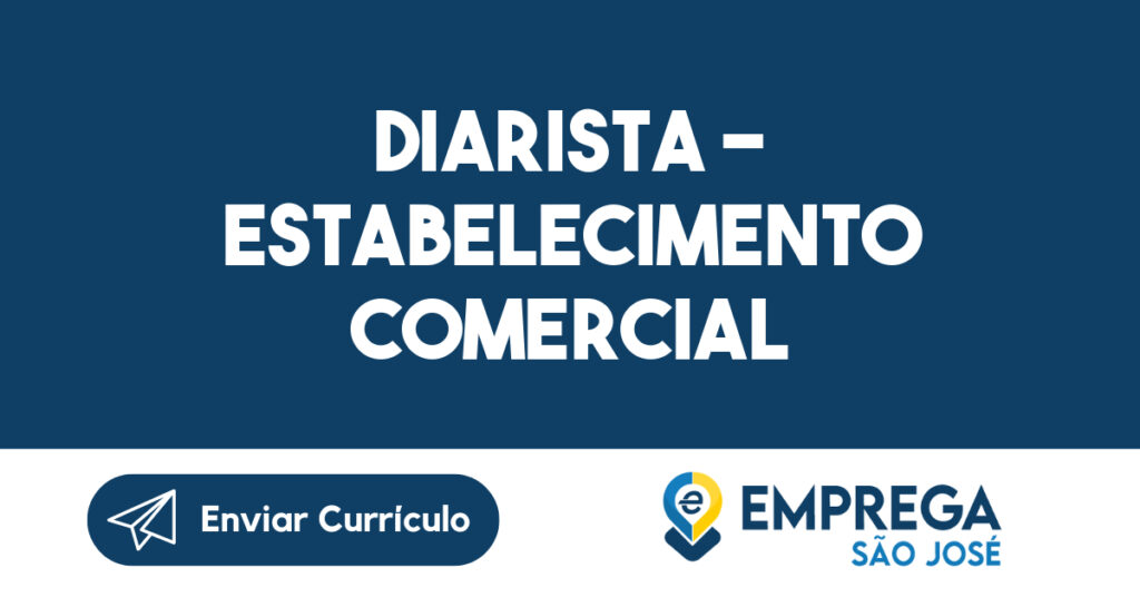 Diarista - Estabelecimento Comercial-São José Dos Campos - Sp 1