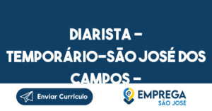 Diarista – Temporário-São José Dos Campos - Sp 14
