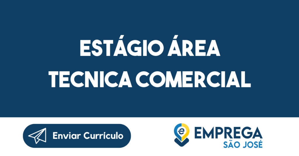 Estágio Área Tecnica Comercial-Jacarei - Sp 1