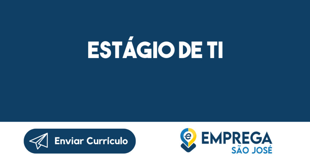Estágio De Ti-São José Dos Campos - Sp 1 Estágio De Ti-São José Dos Campos - Sp 1