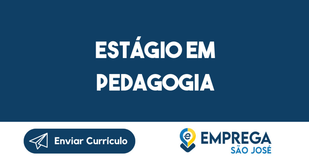Estágio Em Pedagogia-São José Dos Campos - Sp 1 Estágio Em Pedagogia-São José Dos Campos - Sp 1