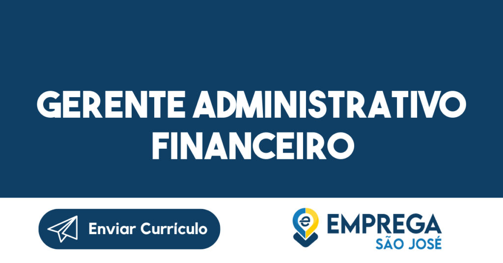 Gerente Administrativo Financeiro-São José Dos Campos - Sp 1