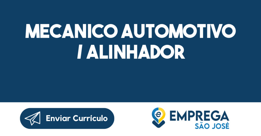Mecanico Automotivo / Alinhador-São José Dos Campos - Sp 1 Mecanico Automotivo / Alinhador-São José Dos Campos - Sp 1