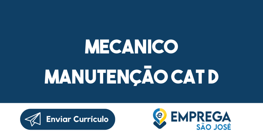 Mecanico Manutenção Cat D-São José Dos Campos - Sp 1 Mecanico Manutenção Cat D-São José Dos Campos - Sp 1