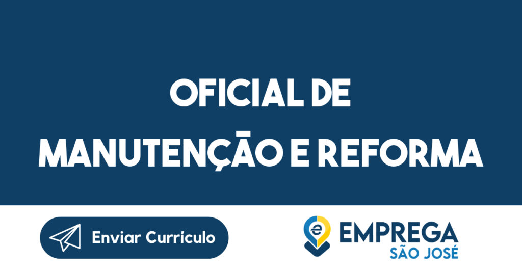 Oficial De Manutenção E Reforma-São José Dos Campos - Sp 1