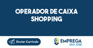 Operador De Caixa Shopping-São José Dos Campos - Sp 15