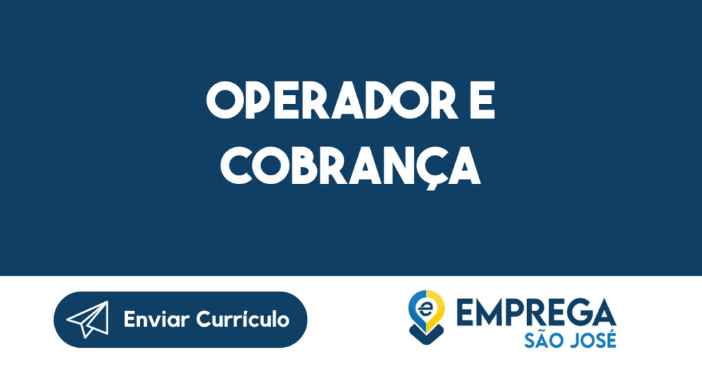 Operador E Cobrança-São José Dos Campos - Sp 1 Operador E Cobrança-São José Dos Campos - Sp 1
