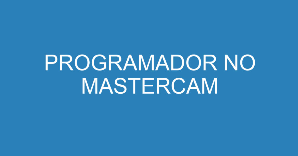 Programador No Mastercam 1