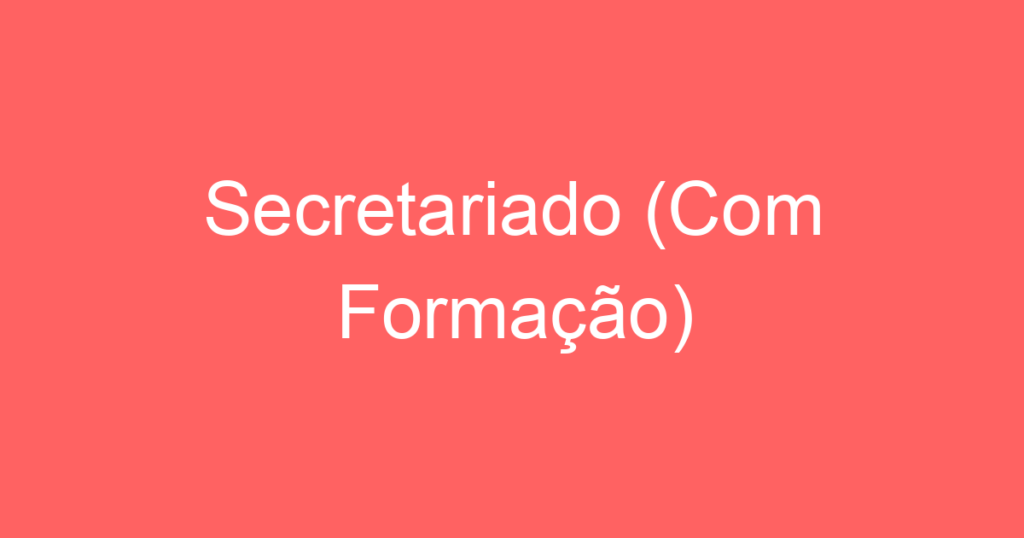 Secretariado (Com Formação) 1