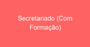 Secretariado (Com Formação) 3